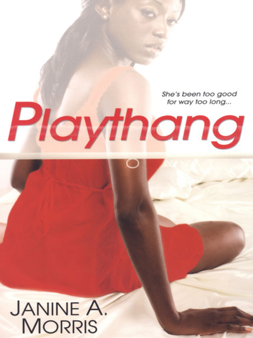 Title details for Playthang by Janine A. Morris - Available